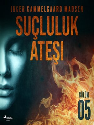 cover image of Suçluluk Ateşi--Bölüm 5
